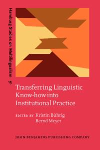 Book Cover for Transferring Linguistic Know-How Into Institutional Practice by Kristin Bührig, Bernd Meyer