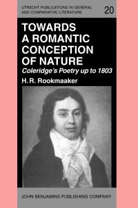 Book Cover for Towards a Romantic Conception of Nature: Coleridge's Poetry Up to 1803 by HR Rookmaaker