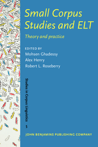 Book Cover for Small Corpus Studies and ELT by Mohsen Ghadessy, Alex Henry, Robert L Roseberry