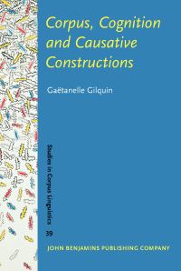 Book Cover for Corpus, Cognition and Causative Constructions by Gaëtanelle Gilquin