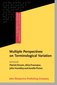 Book Cover for Multiple Perspectives on Terminological Variation by Patrick Drouin, Aline Francour, John Humbley, Aurélie Picton