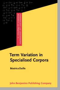 Book Cover for Term Variation in Specialised Corpora by Béatrice Daille