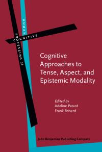 Book Cover for Cognitive Approaches to Tense, Aspect, and Epistemic Modality by Adeline Patard, Frank Brisard
