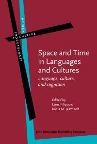 Book Cover for Space and Time in Languages and Cultures by Luna FilipoviÔc, Katarzyna Jaszczolt