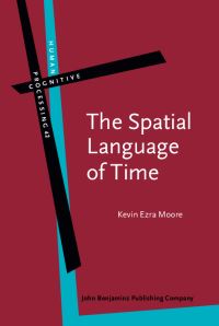 Book Cover for The Spatial Language of Time by Kevin Ezra Moore