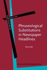 Book Cover for Phraseological Substitutions in Newspaper Headlines by Sylvia Jaki