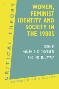 Book Cover for Women, Feminist Identity and Society in the 1980S by Myriam DíazDiocaretz, Iris M Zavala