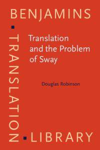 Book Cover for Translation and the Problem of Sway by Douglas Robinson