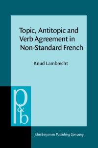 Book Cover for Topic, Antitopic and Verb Agreement in Non-Standard French by Knud Lambrecht