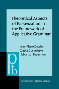 Book Cover for Theoretical Aspects of Passivization in the Framework of Applicative Grammar by JeanPierre Desclés, Zlatka Guentchéva, Sebastian Shaumyan