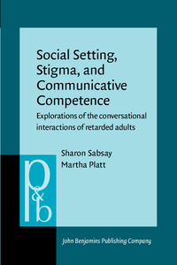 Book Cover for Social Setting, Stigma, and Communicative Competence by Sharon Sabsay, Martha Platt