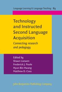 Book Cover for Technology and Instructed Second Language Acquisition by Shawn Loewen, Frederick J Poole, HyunBin Hwang, Matthew D Coss