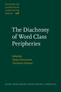 Book Cover for The Diachrony of Word Class Peripheries by Tanja Ackermann, Christian Zimmer