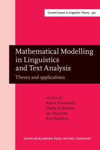 Book Cover for Mathematical Modelling in Linguistics and Text Analysis by Adam Pawlowski, Sheila M Embleton, Jan Mautek, Aris Xanthos