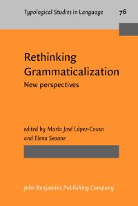 Book Cover for Rethinking Grammaticalization by International Conference New Reflections on Grammaticalization, María José LópezCouso, Elena Seoane, Teresa Fanego