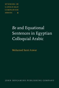 Book Cover for Be and Equational Sentences in Egyptian Colloquial Arabic by Mohamed Sami Anwar