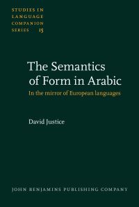 Book Cover for The Semantics of Form in Arabic by David Justice