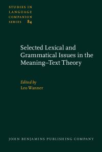 Book Cover for Selected Lexical and Grammatical Issues in the Meaning-Text Theory by Leo Wanner