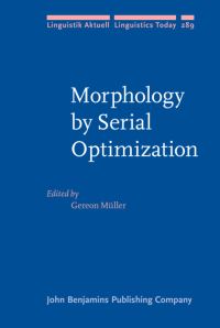 Book Cover for Morphology by Serial Optimization by Gereon Müller
