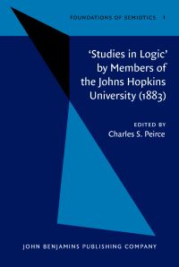 Book Cover for 'Studies in Logic' by Members of the Johns Hopkins University (1883) by Charles S Peirce, Max H Fisch, Achim Eschbach