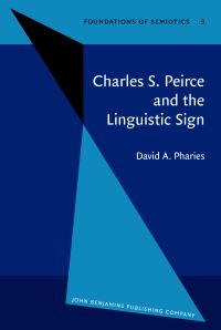 Book Cover for Charles S. Peirce and the Linguistic Sign by David A Pharies