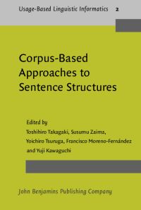 Book Cover for Corpus-Based Approaches to Sentence Structures by Toshihiro Takagaki