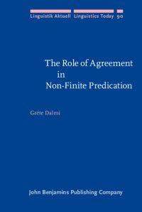 Book Cover for The Role of Agreement in Non-Finite Predication by Gréte Dalmi