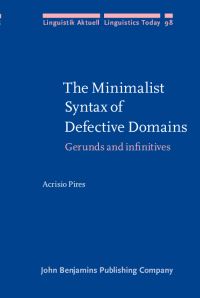 Book Cover for The Minimalist Syntax of Defective Domains by Acrisio Pires
