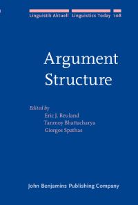 Book Cover for Argument Structure by Eric J Reuland, Tanmoy Bhattacharya, Giorgos Spathas