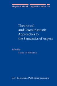 Book Cover for Theoretical and Crosslinguistic Approaches to the Semantics of Aspect by Susan Rothstein