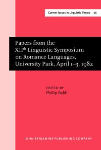 Book Cover for Papers from the XIIth Linguistic Symposium on Romance Languages, University Park, April 1-3, 1982 by Philip Baldi