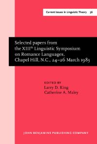 Book Cover for Selected Papers from the XIIIth Linguistic Symposium on Romance by Larry D King, Catherine A Maley
