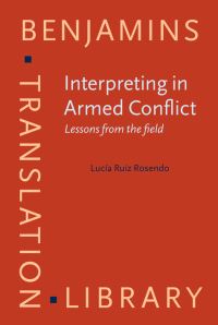 Book Cover for Interpreting in Armed Conflict by Lucía Ruiz Rosendo