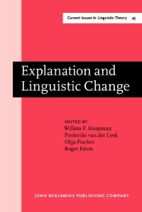 Book Cover for Explanation and Linguistic Change by Willem F Koopman, Frederike Leek, Olga Fischer, Roger Eaton