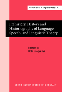 Book Cover for Prehistory, History and Historiography of Language, Speech, and Linguistic Theory by Bela Brogyanyi