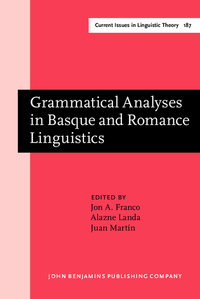 Book Cover for Grammatical Analyses in Basque and Romance Linguistics by Jon A Franco, Alazne Landa, Juan Martín
