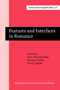 Book Cover for Features and Interfaces in Romance by Julia Herschensohn, Enrique Mallén, Karen Zagona