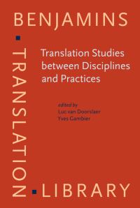 Book Cover for Translation Studies Between Disciplines and Practices by Luc van Doorslaer, Yves Gambier