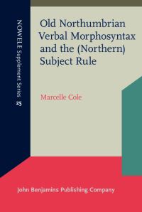 Book Cover for Old Northumbrian Verbal Morphosyntax and the (Northern) Subject Rule by Marcelle Cole