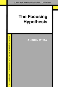 Book Cover for The Focusing Hypothesis by Alison Wray