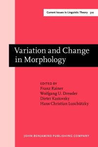 Book Cover for Variation and Change in Morphology by International Morphology Meeting, Franz Rainer