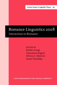 Book Cover for Romance Linguistics 2008 by Karlos Arregi, Zsuzsanna Fagyal, Silvina Montrul, Annie Tremblay