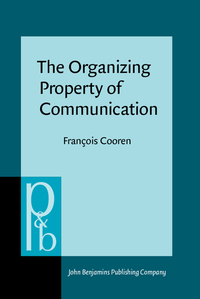 Book Cover for The Organizing Property of Communication by François Cooren