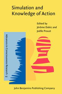 Book Cover for Simulation and Knowledge of Action by Jérôme Dokic, Joëlle Proust