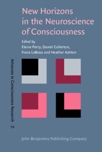 Book Cover for New Horizons in the Neuroscience of Consciousness by Elaine K Perry, Daniel Collerton, Fiona EN LeBeau, Heather Ashton