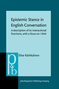 Book Cover for Epistemic Stance in English Conversation by Elise Kärkkäinen