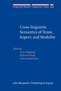 Book Cover for Cross-Linguistic Semantics of Tense, Aspect and Modality by Lotte Hogeweg, Helen de Hoop, A L Malchukov