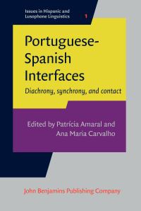 Book Cover for Portuguese-Spanish Interfaces by Patrícia Amaral, Ana Maria Carvalho