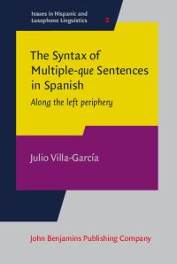 Book Cover for The Syntax of Multiple-Que Sentences in Spanish by Julio VillaGarcía