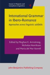 Book Cover for Intonational Grammar in Ibero-Romance by Meghan E Armstrong, Nicholas Carl Henriksen, Maria del Mar Vanrell
